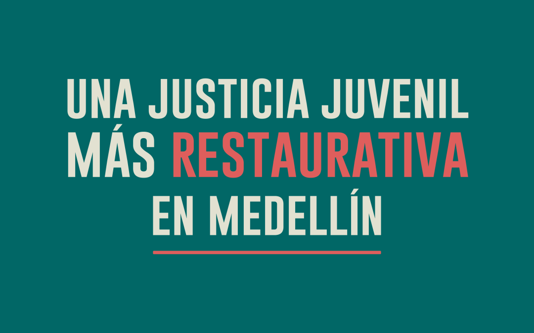 Una justicia más restaurativa en Medellín
