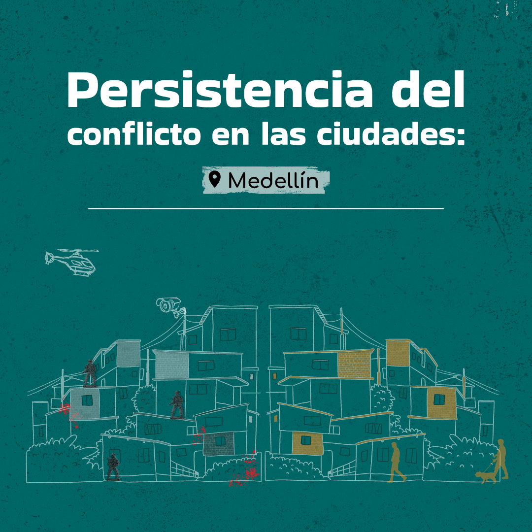 Persistencia del conflicto en las ciudades: Caso Medellín.